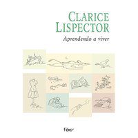 APRENDENDO A VIVER - LISPECTOR, CLARICE