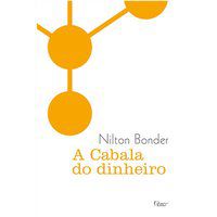 A CABALA DO DINHEIRO - AUTOR(A): BONDER, NILTON