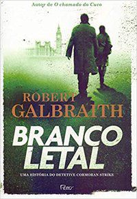 BRANCO LETAL - GALBRAITH, ROBERT