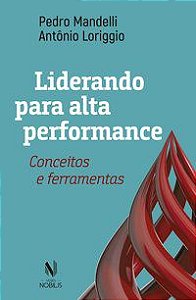 LIDERANDO PARA ALTA PERFORMANCE - MANDELLI, PEDRO