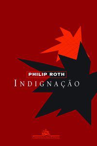 INDIGNAÇÃO - ROTH, PHILIP