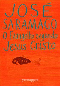 O EVANGELHO SEGUNDO JESUS CRISTO - SARAMAGO, JOSÉ