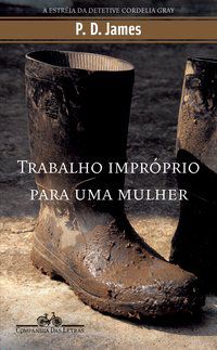 TRABALHO IMPRÓPRIO PARA UMA MULHER - JAMES, P. D.