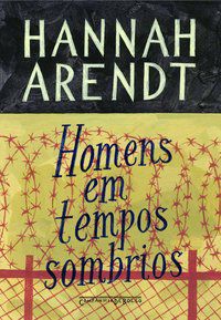 HOMENS EM TEMPOS SOMBRIOS - AUTOR(A): ARENDT, HANNAH
