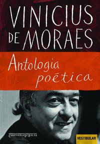 ANTOLOGIA POÉTICA - MORAES, VINICIUS DE