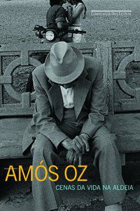 CENAS DA VIDA NA ALDEIA - AUTOR(A): OZ, AMÓS