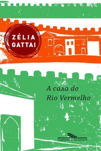 A CASA DO RIO VERMELHO - GATTAI, ZÉLIA