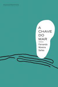 A CHAVE DO MAR - SALLES, FERNANDO MOREIRA