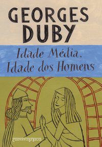 IDADE MÉDIA IDADE DOS HOMENS - AUTOR(A): DUBY, GEORGES