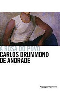 A ROSA DO POVO - ANDRADE, CARLOS DRUMMOND DE