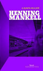 A QUINTA MULHER - AUTOR(A): MANKELL, HENNING