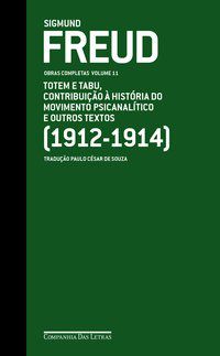 FREUD (1912-1914) TOTEM E TABU, CONTRIBUIÇÃO À HISTÓRIA DO MOVIMENTO PSICANALÍTICO E OUTROS TEXTOS - FREUD, SIGMUND