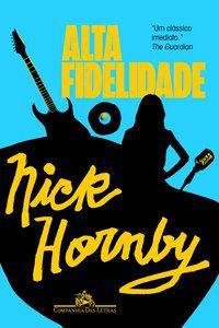 ALTA FIDELIDADE - AUTOR(A): HORNBY, NICK