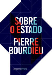 SOBRE O ESTADO - AUTOR(A): BOURDIEU, PIERRE