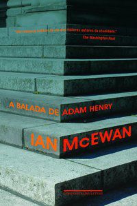 A BALADA DE ADAM HENRY - MCEWAN, IAN