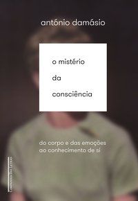 O MISTÉRIO DA CONSCIÊNCIA - AUTOR(A): DAMÁSIO, ANTÓNIO