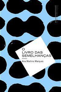 O LIVRO DAS SEMELHANÇAS - MARQUES, ANA MARTINS