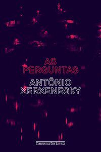 AS PERGUNTAS - XERXENESKY, ANTÔNIO