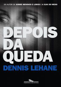 DEPOIS DA QUEDA - LEHANE, DENNIS