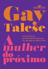 A MULHER DO PRÓXIMO - AUTOR(A): TALESE, GAY