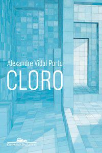 CLORO - AUTOR(A): PORTO, ALEXANDRE VIDAL