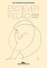 ESCREVER FICÇÃO - AUTOR(A): BRASIL, LUIZ ANTONIO DE ASSIS
