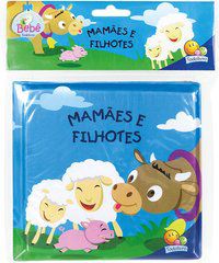AMIGUINHOS - UM LIVRO DE BANHO: MAMÃES E FILHOTES - AUTOR(A): BELLI, ROBERTO