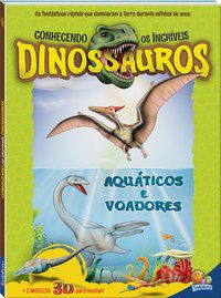 CONHECENDO OS INCRÍVEIS DINOS.:AQUÁTICOS E... - TODOLIVRO LTDA.