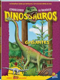 CONHECENDO OS INCRÍVEIS DINOSSAUROS: GIGANTES - TODOLIVRO LTDA.