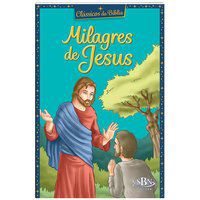 CLÁSSICOS DA BÍBLIA: MILAGRES DE JESUS - MARQUES, CRISTINA