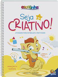 SEJA CRIATIVO! (ESCOLINHA TODOLIVRO) - AUTOR(A): HEINE, EVELYN & FINZETTO, VIRGÍNIA