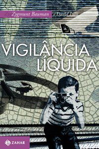 VIGILÂNCIA LÍQUIDA - BAUMAN, ZYGMUNT