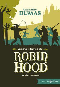 AS AVENTURAS DE ROBIN HOOD: EDIÇÃO COMENTADA - AUTOR(A): DUMAS, ALEXANDRE