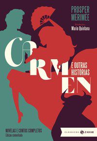 CARMEN E OUTRAS HISTÓRIAS: EDIÇÃO COMENTADA - MÉRIMÉE, PROSPER