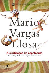 A CIVILIZAÇÃO DO ESPETÁCULO - LLOSA, MARIO VARGAS
