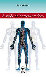 A SAÚDE DO HOMEM EM FOCO - GOMES, ROMEU