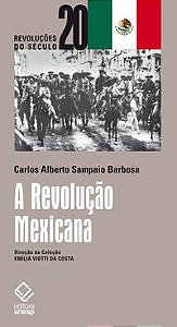 A REVOLUÇÃO MEXICANA - BARBOSA, CARLOS ALBERTO SAMPAIO