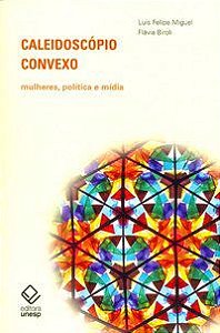 CALEIDOSCÓPIO CONVEXO - MIGUEL, LUIS FELIPE