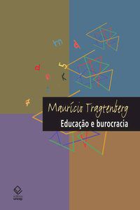 EDUCAÇÃO E BUROCRACIA - TRAGTENBERG, MAURICIO