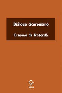 DIÁLOGO CICERONIANO - ROTERDA, ERASMO DE