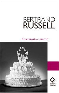 CASAMENTO E MORAL - RUSSELL, BERTRAND