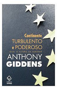 CONTINENTE TURBULENTO E PODEROSO - GIDDENS, ANTHONY