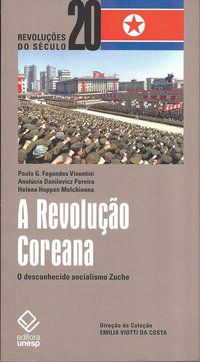 A REVOLUÇÃO COREANA - VISENTINI, PAULO FAGUNDES