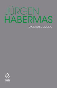 O OCIDENTE DIVIDIDO - HABERMAS, JURGEN