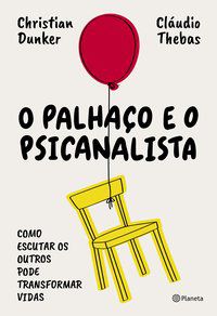 O PALHAÇO E O PSICANALISTA - AUTOR(A): DUNKER, CHRISTIAN