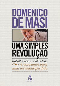 UMA SIMPLES REVOLUÇÃO - MASI, DOMENICO DE
