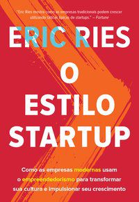 O ESTILO STARTUP - RIES, ERIC