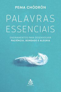 PALAVRAS ESSENCIAIS - CHÖDRÖN, PEMA