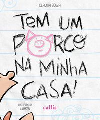 TEM UM PORCO NA MINHA CASA! - SOUZA, CLAUDIA