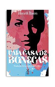 UMA CASA DE BONECAS - AUTOR(A): IBSEN, HENRIK